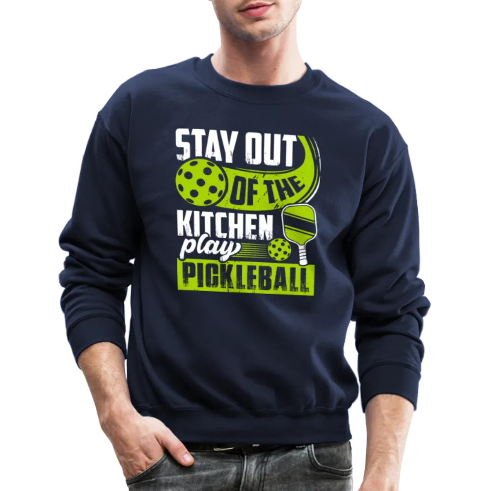 Stay Out Of The Kitchen Play Pickleball Sweatshirt