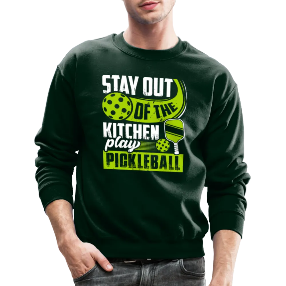 Stay Out Of The Kitchen Play Pickleball Sweatshirt