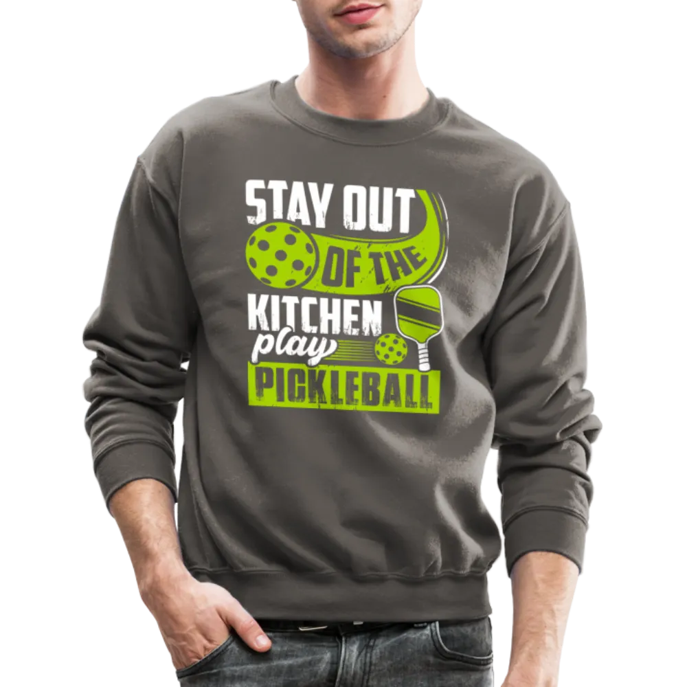 Stay Out Of The Kitchen Play Pickleball Sweatshirt