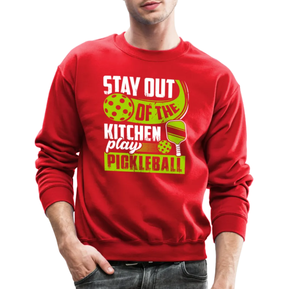 Stay Out Of The Kitchen Play Pickleball Sweatshirt