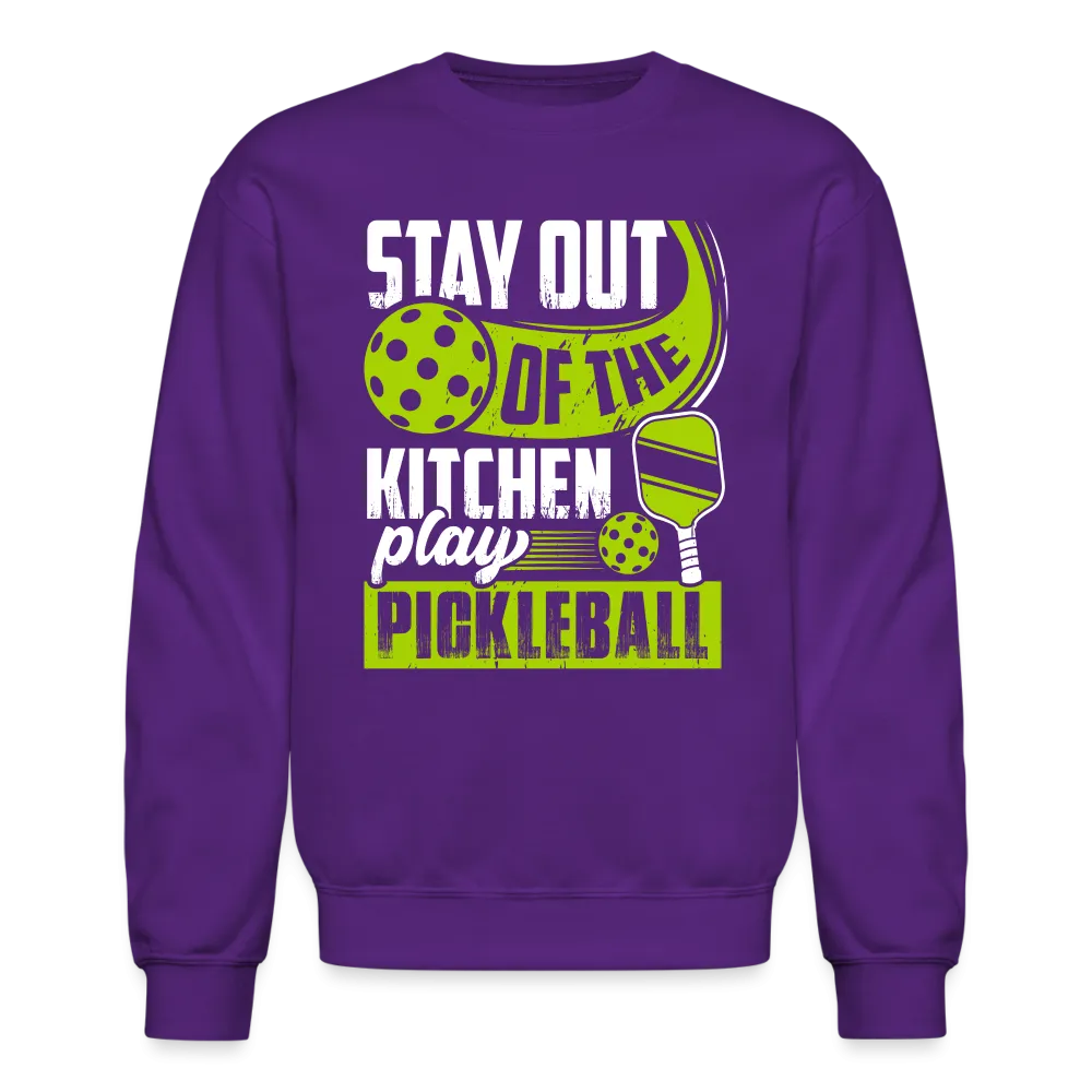 Stay Out Of The Kitchen Play Pickleball Sweatshirt